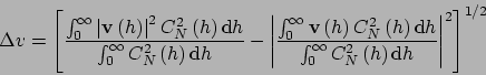 \begin{displaymath}
\Delta v = \left [ \frac{ \int_{0}^{\infty} \left \vert \mat...
... \left ( h \right ) \mbox{d}h} \right \vert^{2} \right ]^{1/2}
\end{displaymath}
